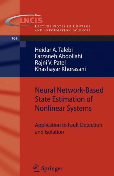 Neural Network-Based State Estimation of Nonlinear Systems: Application to Fault Detection and Isolation / Edition 1