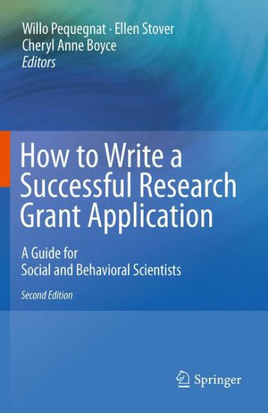 How to Write a Successful Research Grant Application: A Guide for Social and Behavioral Scientists / Edition 2