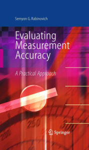 Title: Evaluating Measurement Accuracy: A Practical Approach, Author: Semyon G. Rabinovich