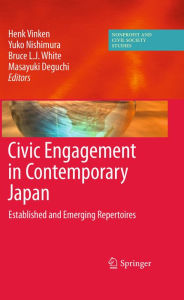 Title: Civic Engagement in Contemporary Japan: Established and Emerging Repertoires, Author: Henk Vinken