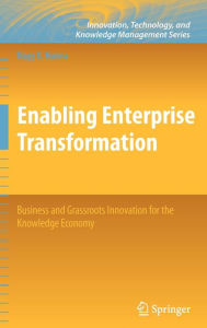 Title: Enabling Enterprise Transformation: Business and Grassroots Innovation for the Knowledge Economy / Edition 1, Author: Nagy K. Hanna