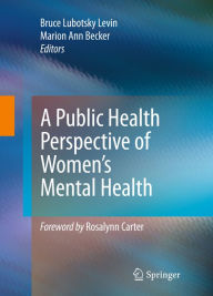 Title: A Public Health Perspective of Women's Mental Health, Author: Bruce Lubotsky Levin