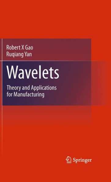 Wavelets: Theory and Applications for Manufacturing / Edition 1