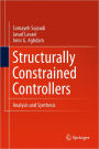 Structurally Constrained Controllers: Analysis and Synthesis / Edition 1