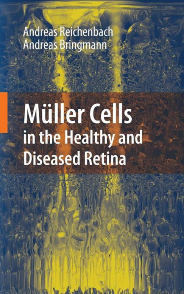 Müller Cells in the Healthy and Diseased Retina / Edition 1