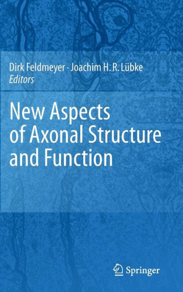 New Aspects of Axonal Structure and Function / Edition 1