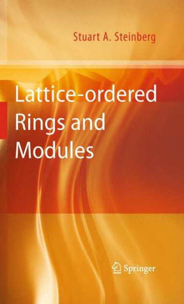Lattice-ordered Rings and Modules / Edition 1