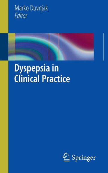 Dyspepsia in Clinical Practice / Edition 1