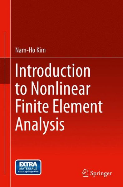 Introduction to Nonlinear Finite Element Analysis / Edition 1