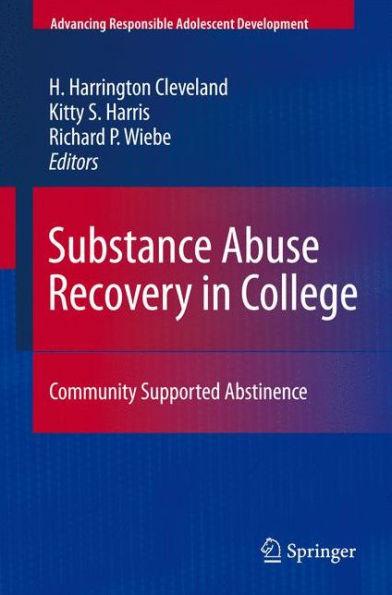 Substance Abuse Recovery in College: Community Supported Abstinence / Edition 1