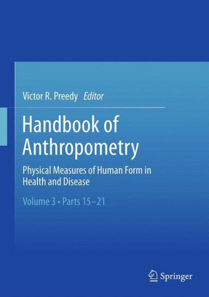 Handbook of Anthropometry: Physical Measures of Human Form in Health and Disease / Edition 1