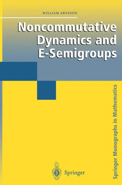 Noncommutative Dynamics and E-Semigroups / Edition 1