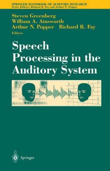 Speech Processing in the Auditory System / Edition 1
