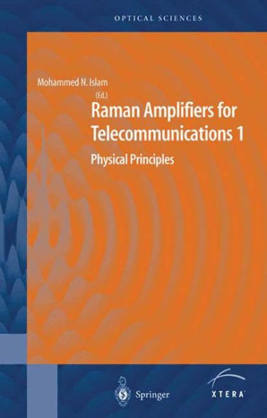 Raman Amplifiers for Telecommunications 1: Physical Principles / Edition 1