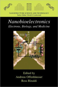 Title: Nanobioelectronics - for Electronics, Biology, and Medicine / Edition 1, Author: Andreas Offenhïusser