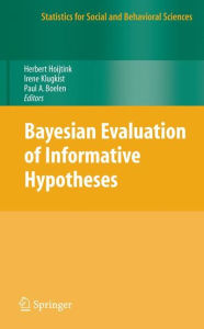 Title: Bayesian Evaluation of Informative Hypotheses / Edition 1, Author: Herbert Hoijtink