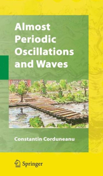Almost Periodic Oscillations and Waves / Edition 1