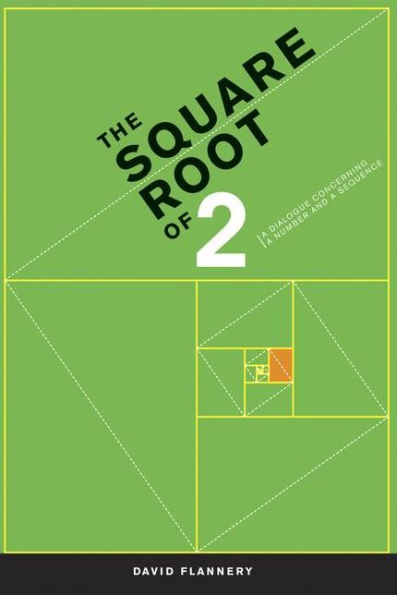 The Square Root of 2: A Dialogue Concerning a Number and a Sequence / Edition 1