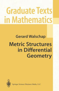 Title: Metric Structures in Differential Geometry / Edition 1, Author: Gerard Walschap