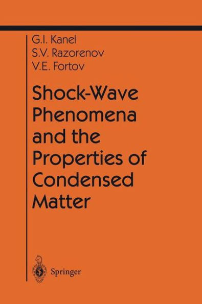 Shock-Wave Phenomena and the Properties of Condensed Matter / Edition 1