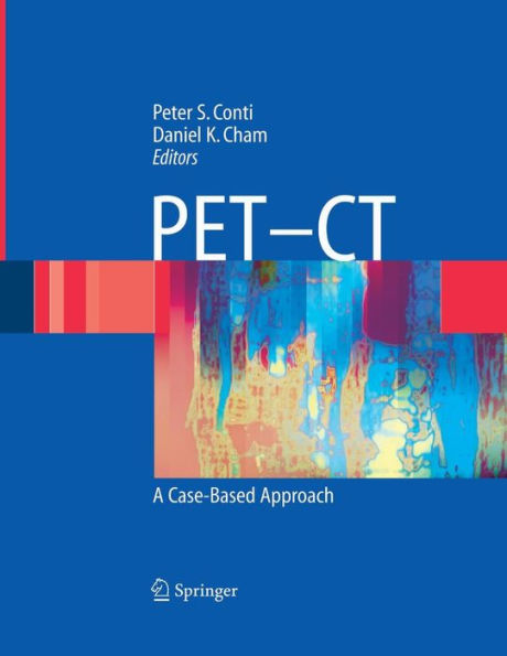 PET-CT: A Case Based Approach / Edition 1