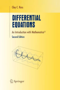 Title: Differential Equations: An Introduction with Mathematica / Edition 2, Author: Clay C. Ross