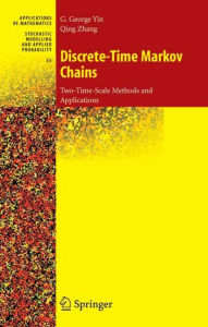 Title: Discrete-Time Markov Chains: Two-Time-Scale Methods and Applications / Edition 1, Author: G. George Yin