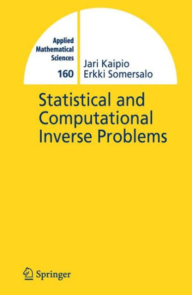 Statistical and Computational Inverse Problems / Edition 1