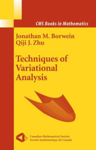 Title: Techniques of Variational Analysis / Edition 1, Author: Jonathan Borwein
