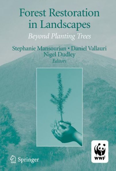 Forest Restoration in Landscapes: Beyond Planting Trees