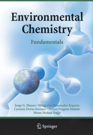 Title: Environmental Chemistry: Fundamentals / Edition 1, Author: Jorge G. Ibanez