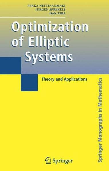 Optimization of Elliptic Systems: Theory and Applications / Edition 1