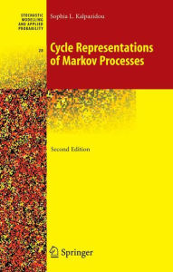 Title: Cycle Representations of Markov Processes / Edition 2, Author: Sophia L. Kalpazidou