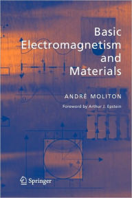 Title: Basic Electromagnetism and Materials / Edition 1, Author: André Moliton