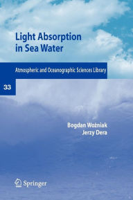 Title: Light Absorption in Sea Water / Edition 1, Author: Bogdian Wozniak