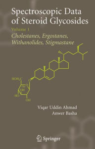 Title: Spectroscopic Data of Steroid Glycosides: Volume 1 / Edition 1, Author: Anwer Basha