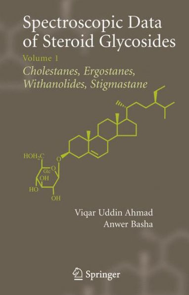 Spectroscopic Data of Steroid Glycosides: Volume 1 / Edition 1