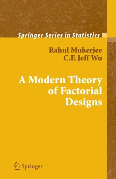 A Modern Theory of Factorial Design / Edition 1