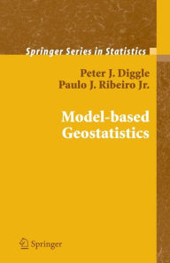 Title: Model-based Geostatistics / Edition 1, Author: Peter Diggle