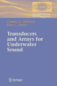 Title: Transducers and Arrays for Underwater Sound / Edition 1, Author: Charles Sherman