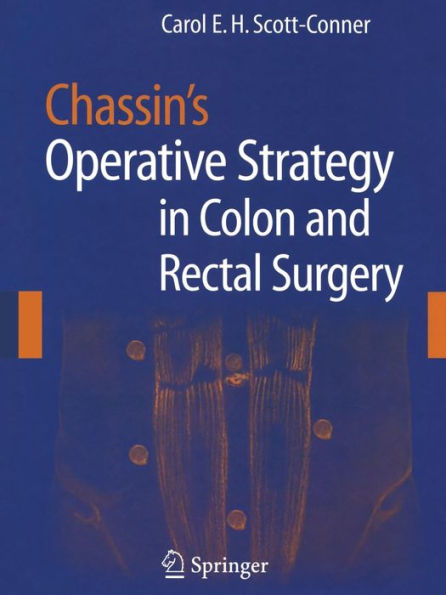 Chassin's Operative Strategy in Colon and Rectal Surgery / Edition 1