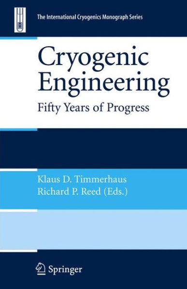 Cryogenic Engineering: Fifty Years of Progress / Edition 1