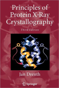 Title: Principles of Protein X-Ray Crystallography / Edition 3, Author: Jan Drenth