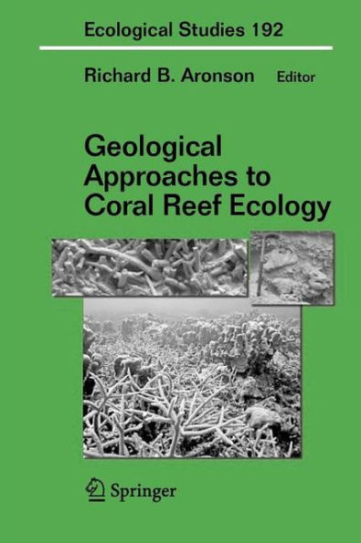 Geological Approaches to Coral Reef Ecology / Edition 1