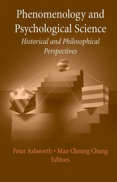 Phenomenology and Psychological Science: Historical and Philosophical Perspectives / Edition 1