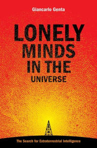 Title: Lonely Minds in the Universe / Edition 1, Author: Giancarlo Genta