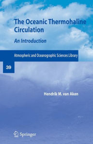 Title: The Oceanic Thermohaline Circulation: An Introduction, Author: Hendrik M. van Aken