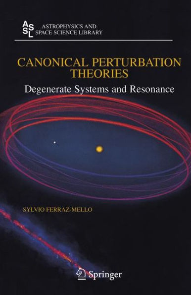 Canonical Perturbation Theories: Degenerate Systems and Resonance / Edition 1