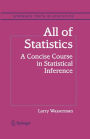 All of Statistics: A Concise Course in Statistical Inference / Edition 1