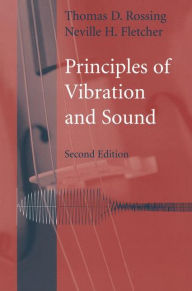 Title: Principles of Vibration and Sound / Edition 2, Author: Thomas D. Rossing